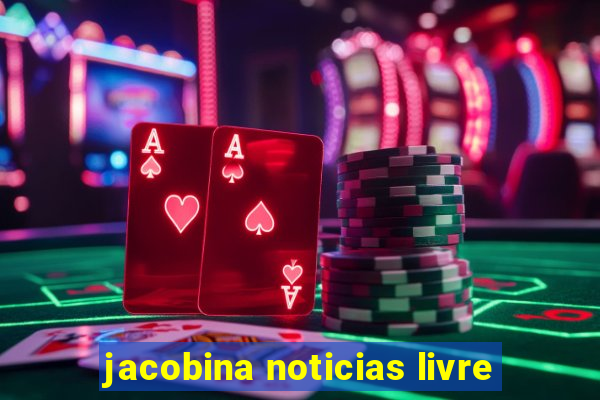 jacobina noticias livre